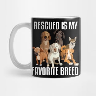 RESCUED IS MY FAVORITE BREED Mug